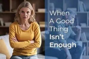 When good isn’t enough